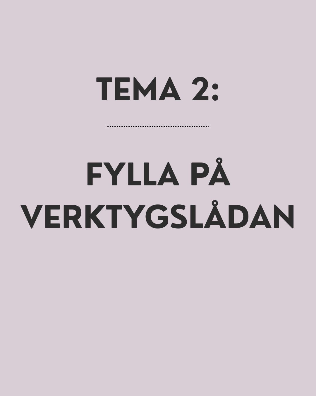 Tema 2: Fylla på verktygslådan