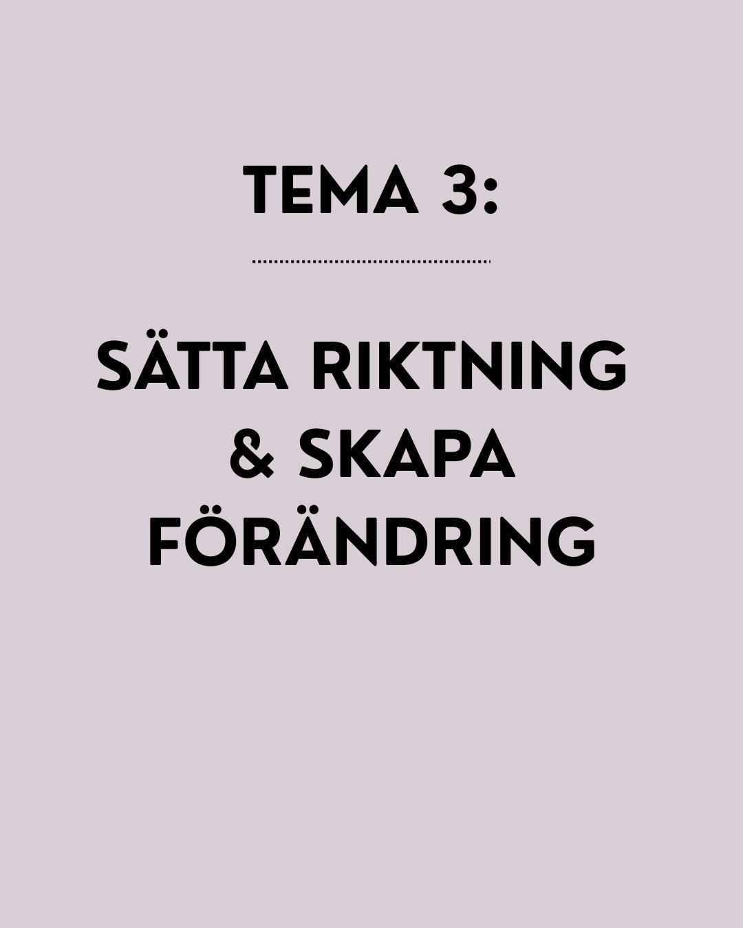 Tema 3: Sätta riktning och skapa förändring